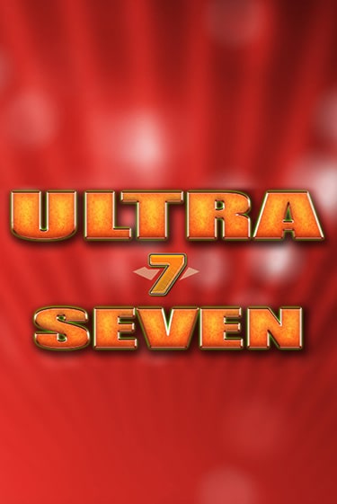 Игра Ultra Seven от Amatic | Чемпион Слотс Казино 